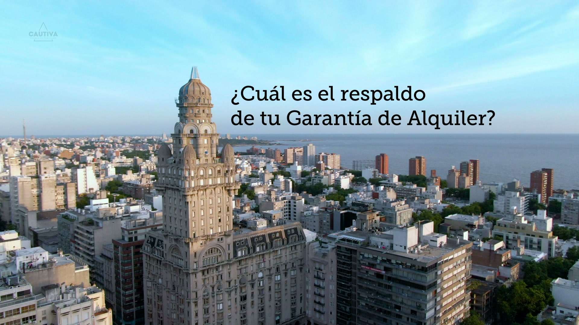 Vista aérea de Montevideo con la pregunta «¿Cuál es el respaldo de tu Garantía de Alquiler?»